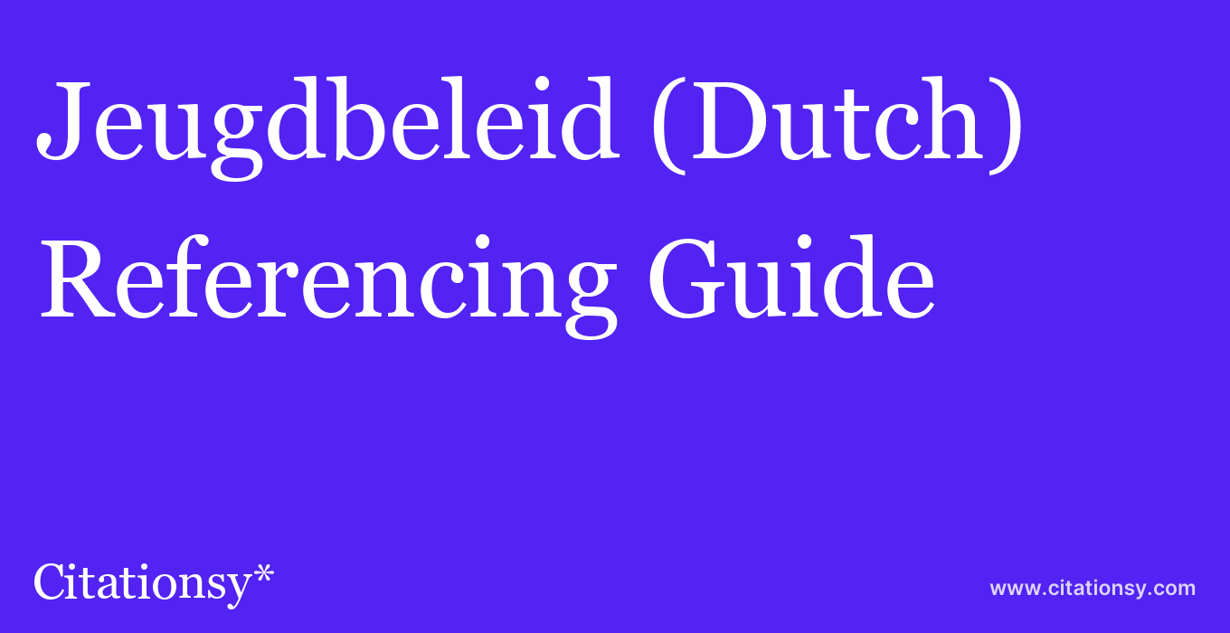 cite Jeugdbeleid (Dutch)  — Referencing Guide